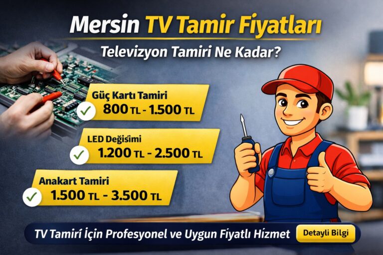 Mersin TV Tamir Fiyatları ne kadar